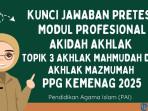 Kunci-Jawaban-Pretest-Modul-Profesional-Akidah-Akhlak-Topik-3-Akhlak-Mahmudah-dan-Akhlak-Mazmumah.jpg